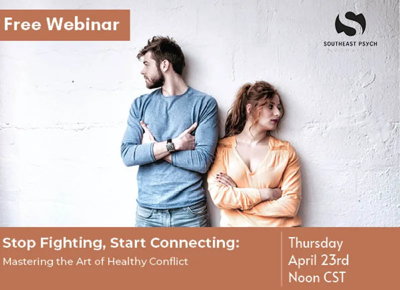 Stop Fighting, Start Connecting: Mastering the Art of Healthy Conflict